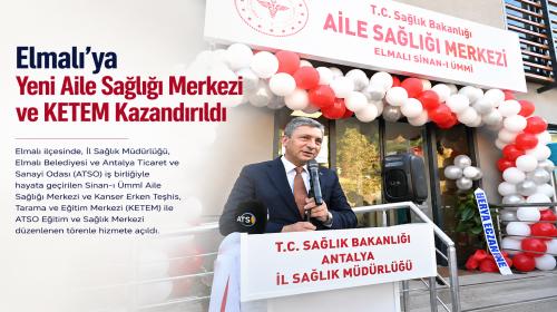 Elmalı’ya Aile Sağlığı Merkezi ve KETEM